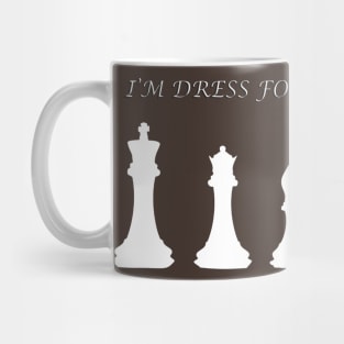 Chess Slogan - Dress for Chess 1 Mug